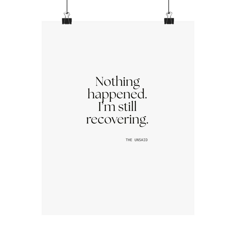Poster — Nothing happened. I’m still recovering.