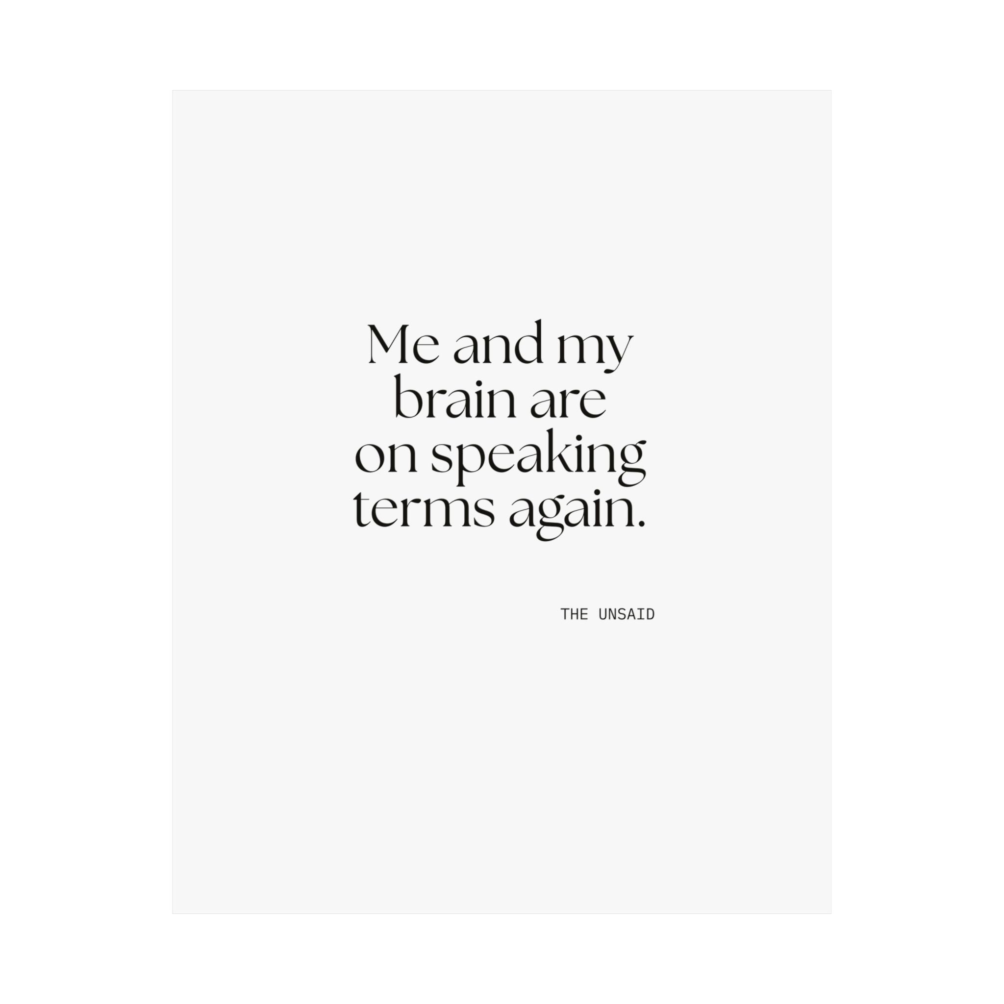 Me and my brain are on speaking terms again - Poster - Dry Humor