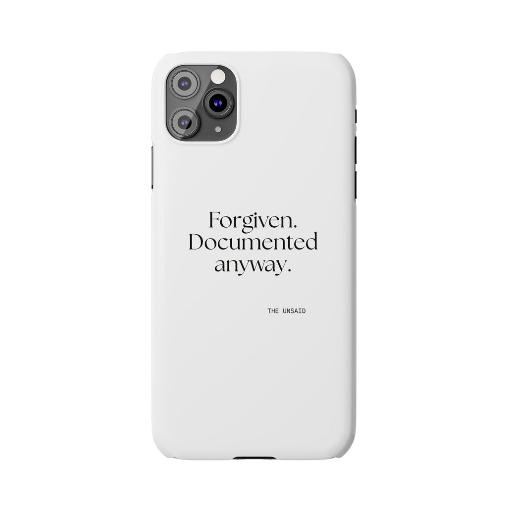 Forgiven. Documented anyway - Phone Case - Dry Humor
