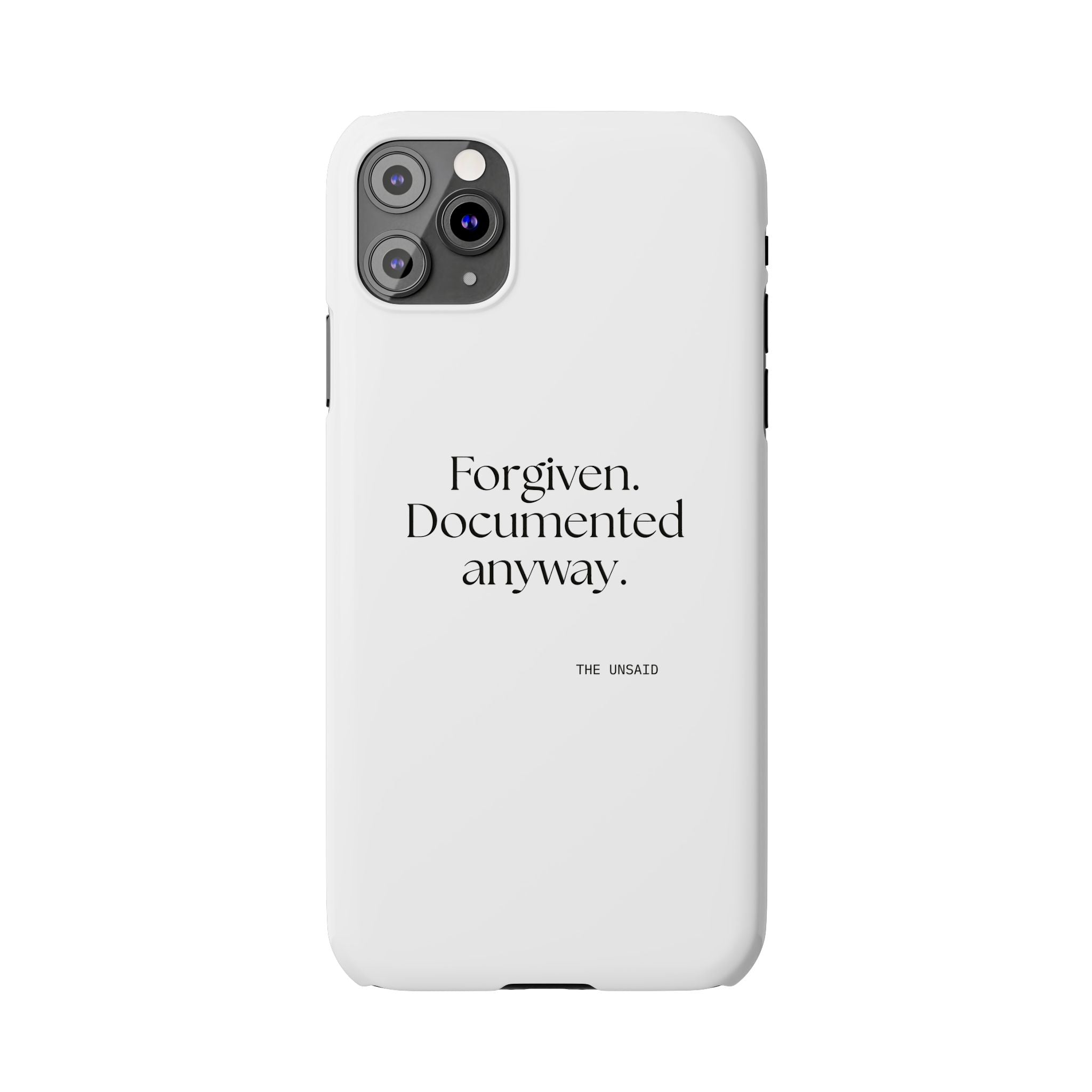 Forgiven. Documented anyway - Phone Case - Dry Humor