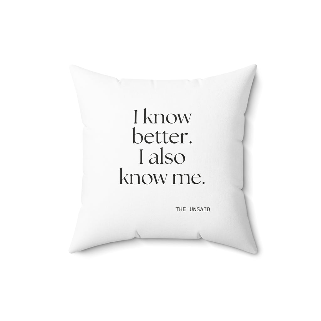 I know better. I also know me - Throw Pillow - Dry Humor