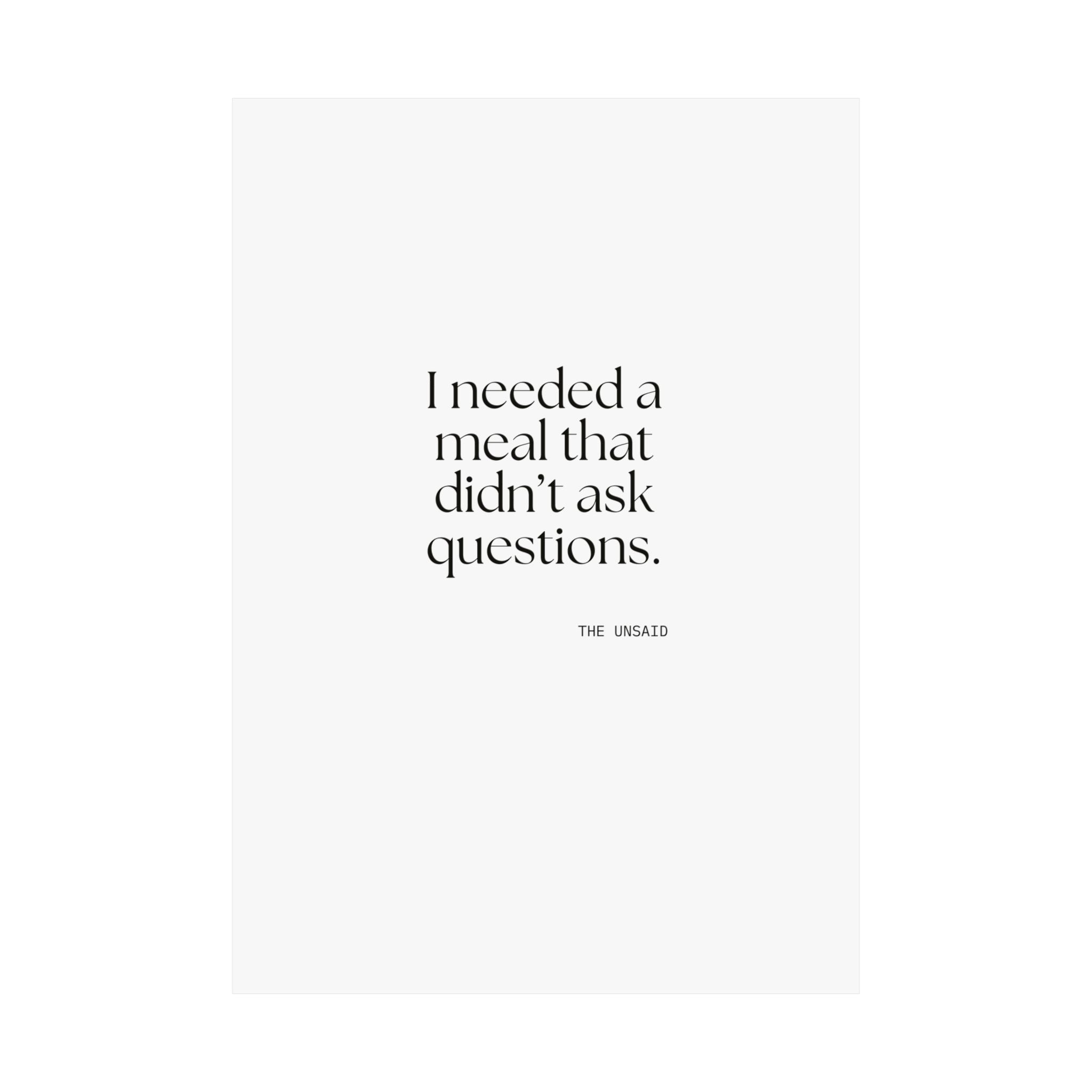 I needed a meal that didn’t ask questions - Poster - Dry Humor