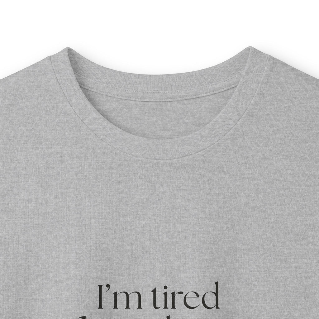 I’m tired from things I didn’t do - Long Sleeve Shirt - For Tired Days