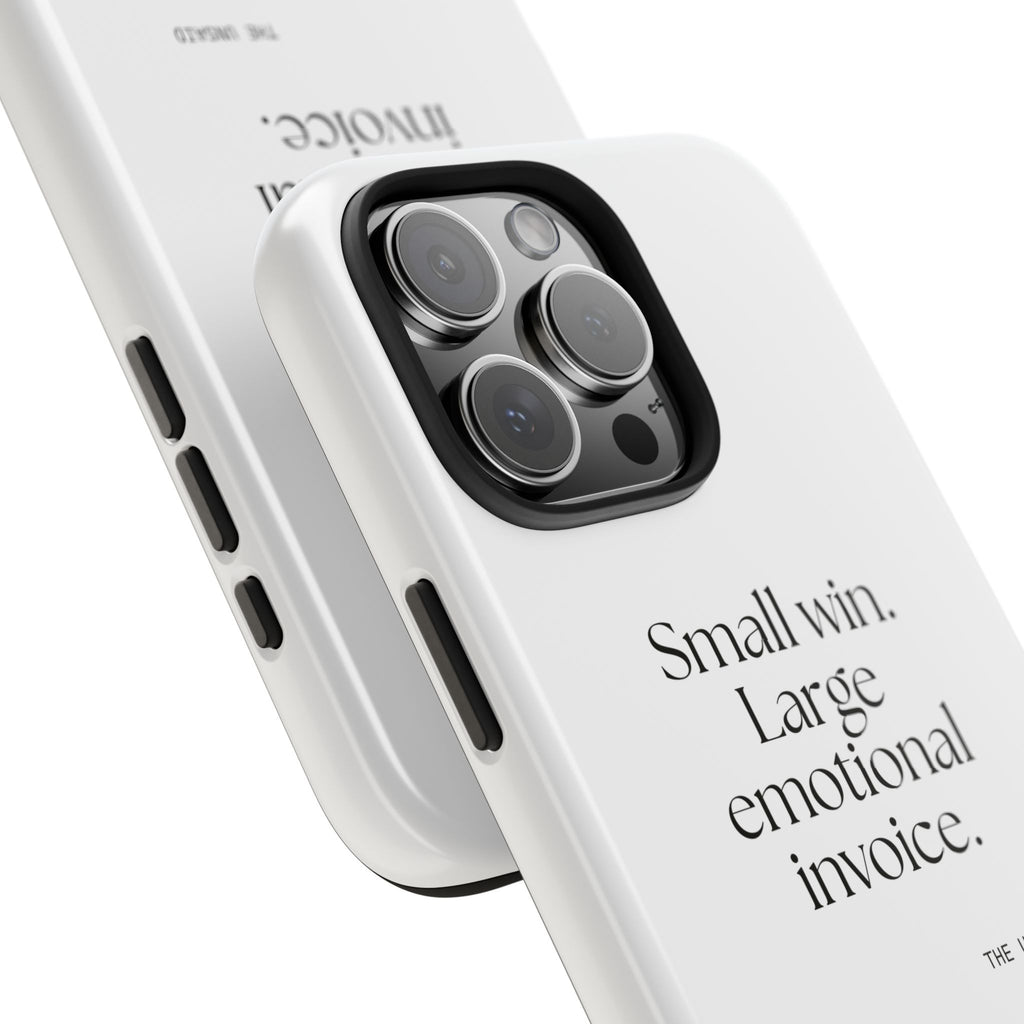 Small win. Large emotional invoice - Tough Phone Case - Dry Humor