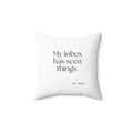 My inbox has seen things - Throw Pillow - For Tired Days
