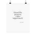 I trust the process. I also supervise it - Poster - Dry Humor