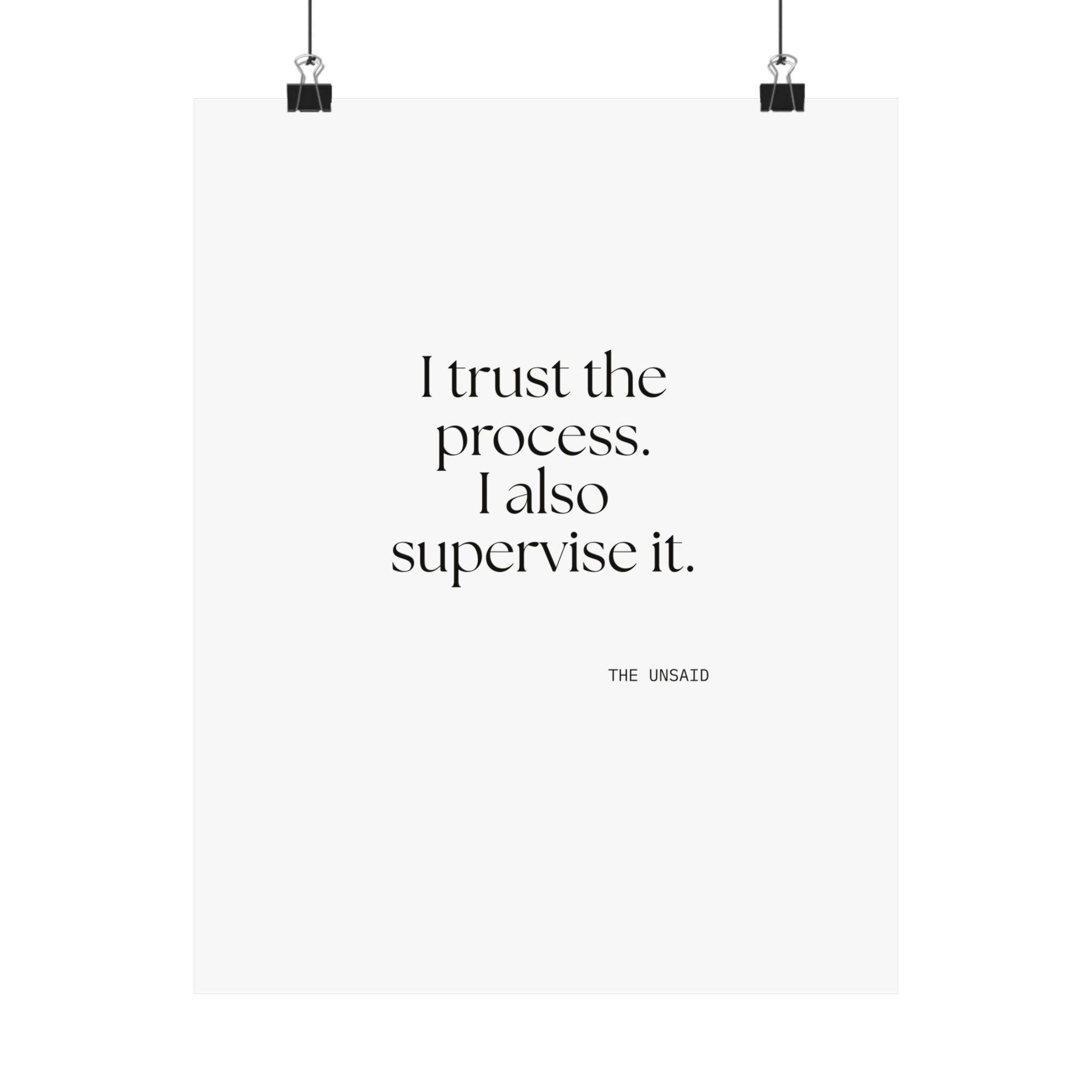 I trust the process. I also supervise it - Poster - Dry Humor