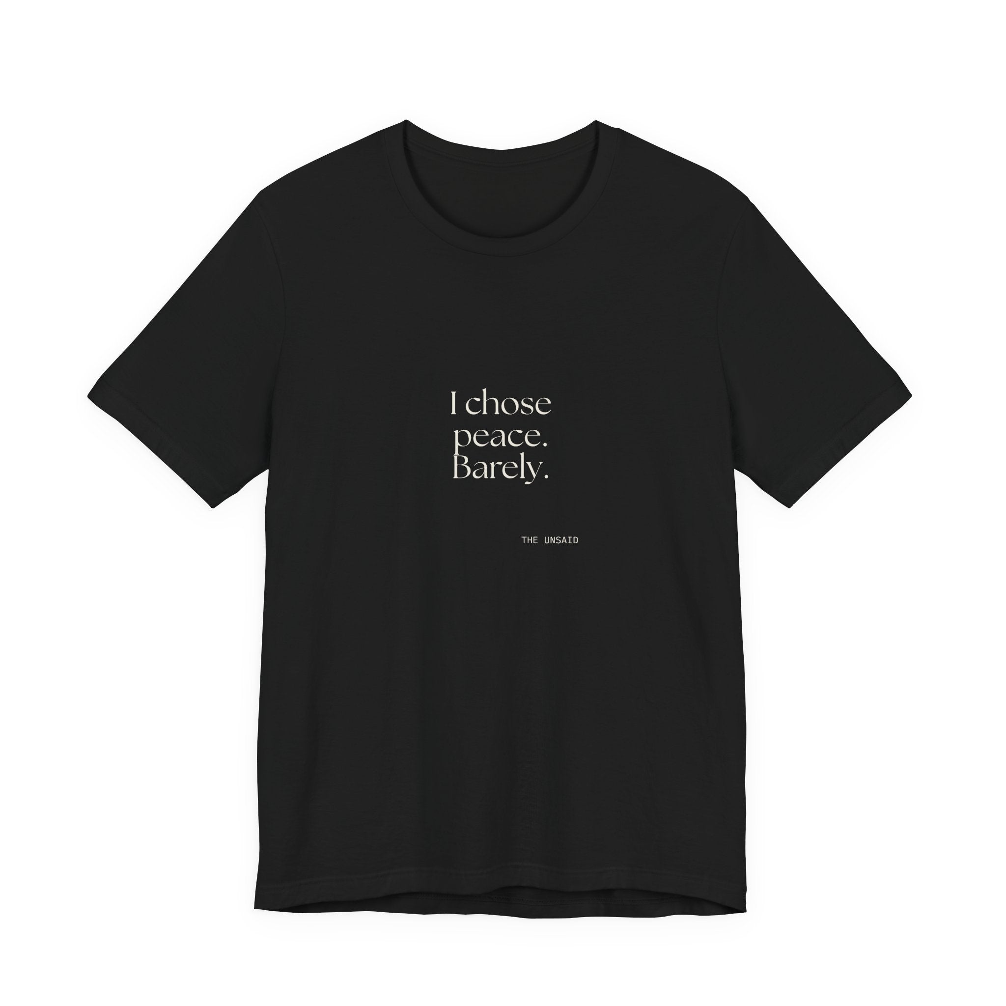 I chose peace. Barely - Shirt - Dry Humor