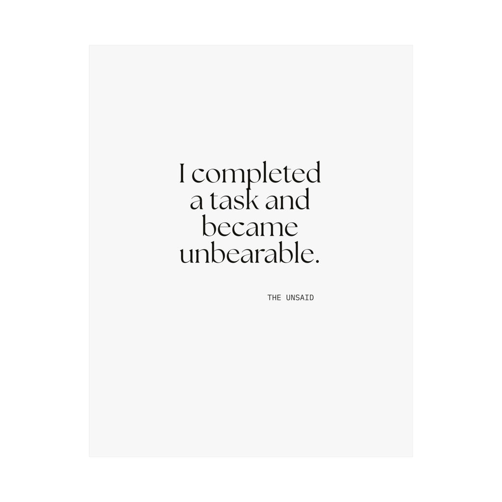 I completed a task and became unbearable - Poster - Dry Humor