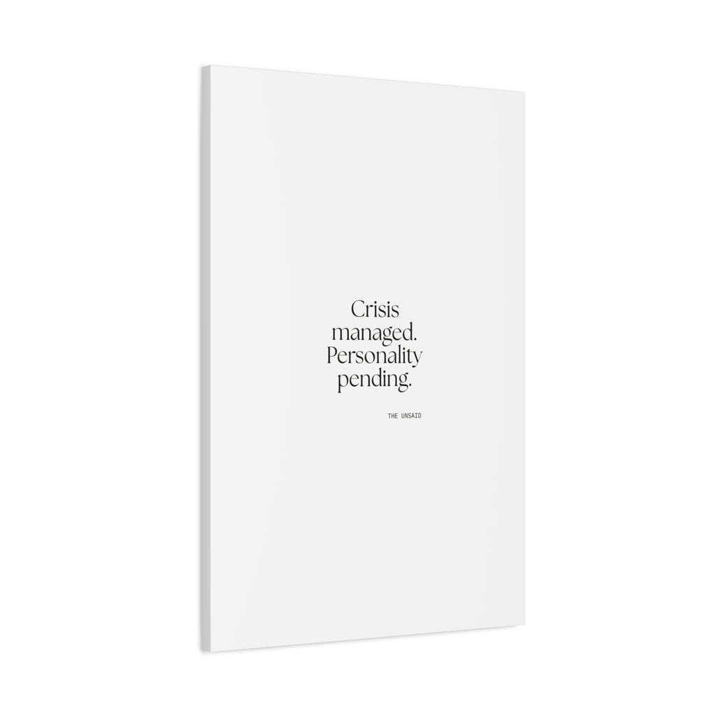 Crisis managed. Personality pending - Canvas Print - For Introverts