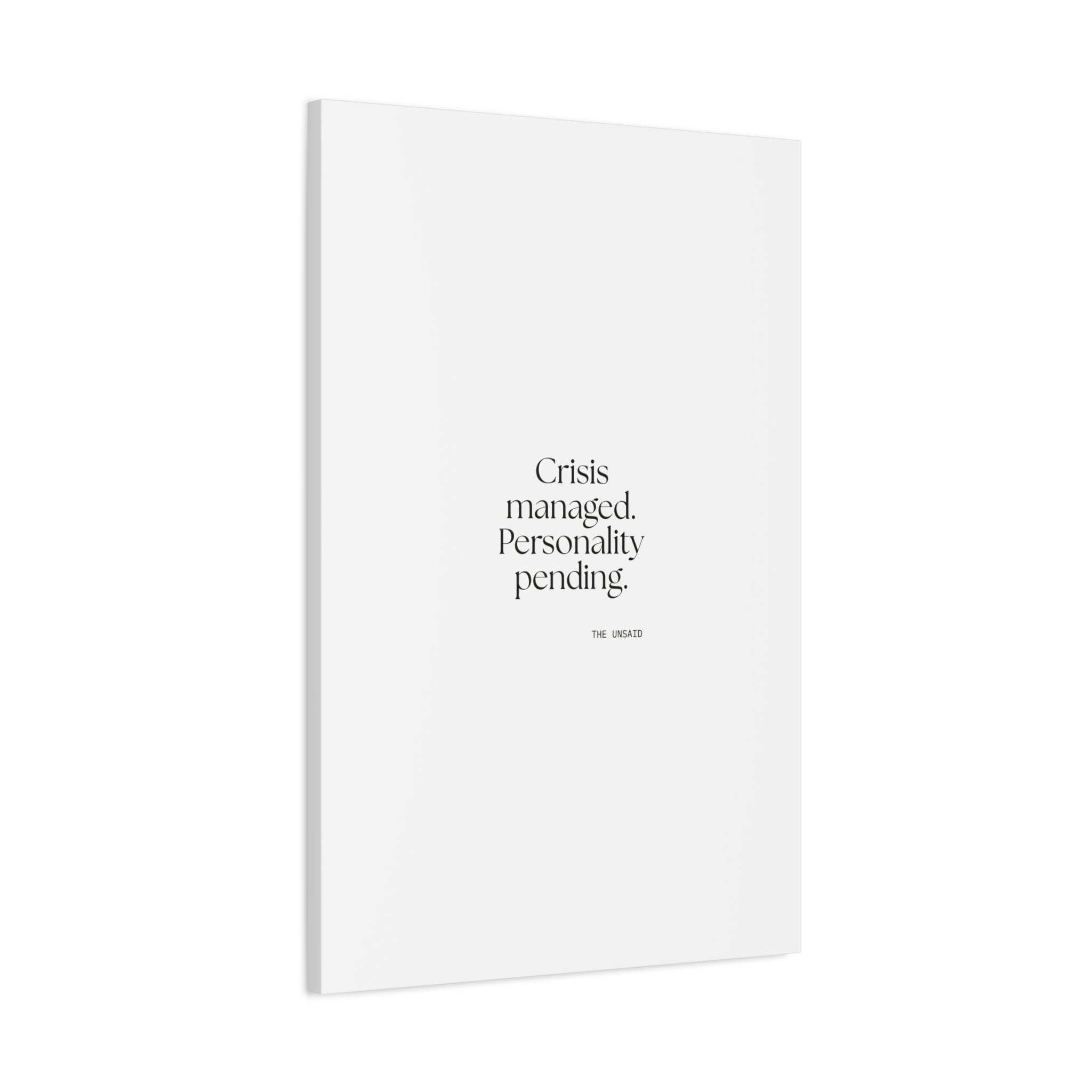 Crisis managed. Personality pending - Canvas Print - For Introverts