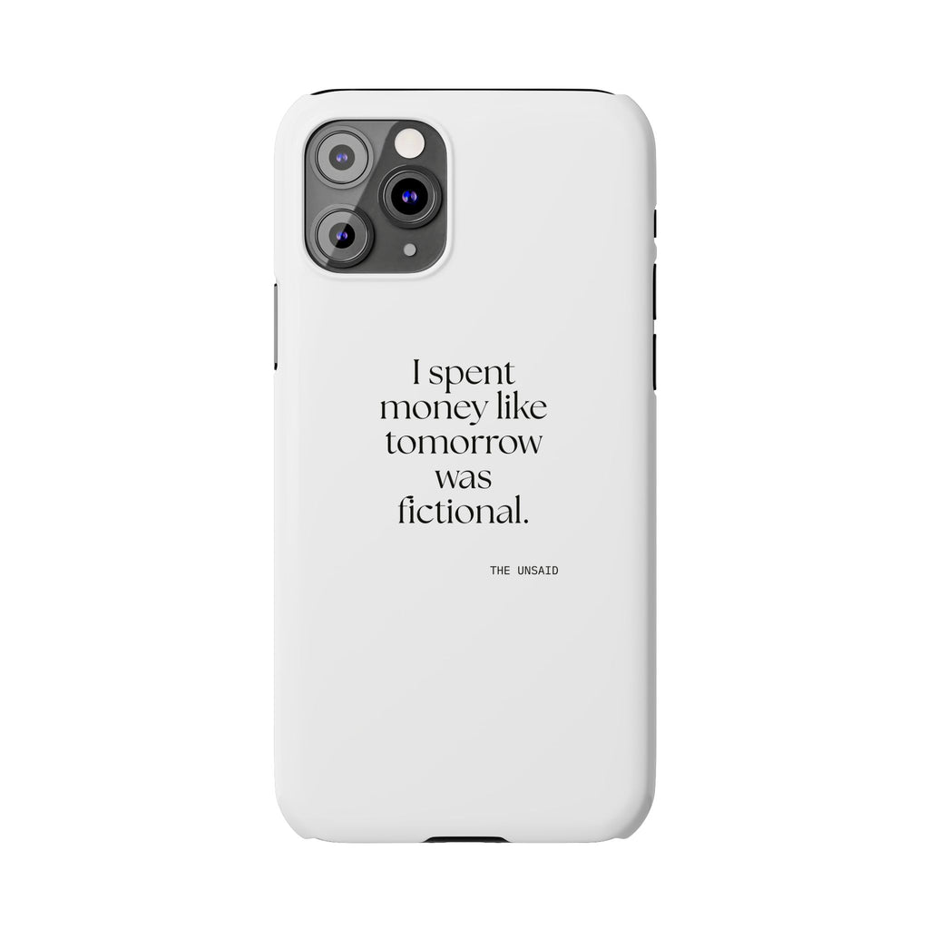 I spent money like tomorrow was fictional - Phone Case - Dry Humor