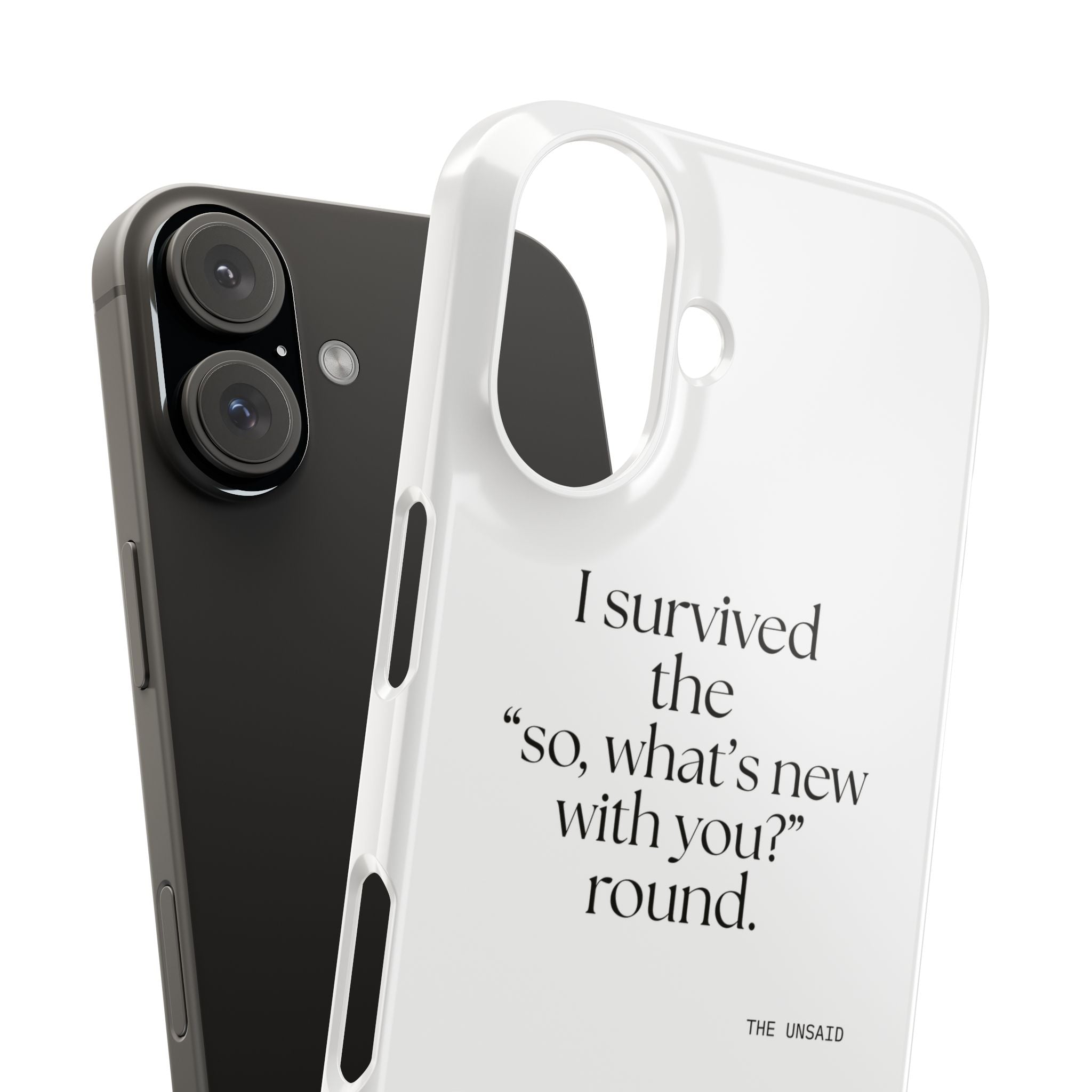 I survived the “so, what’s new with you?” round - Phone Case - For Someone Who Stays