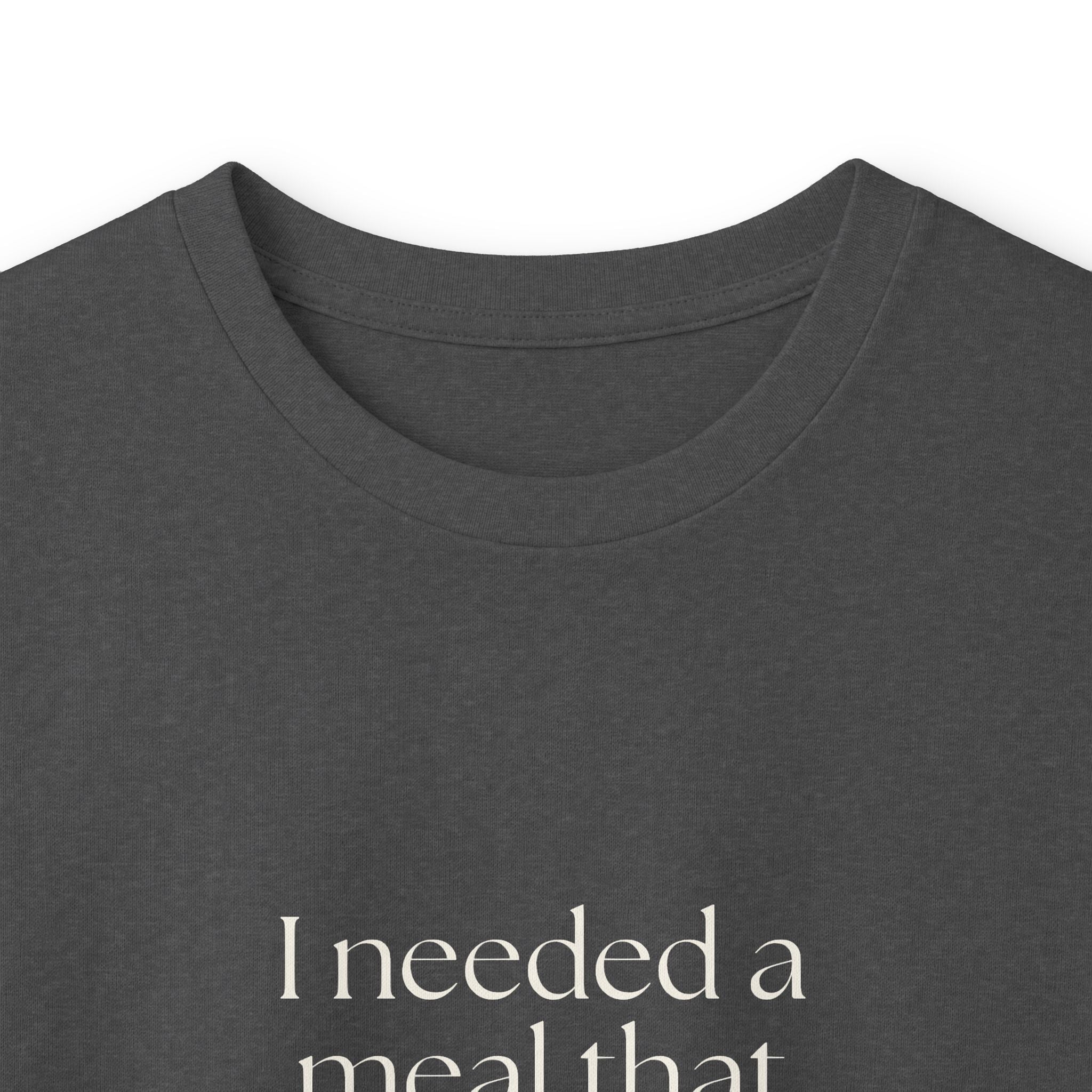 I needed a meal that didn’t ask questions - Long Sleeve Shirt - Dry Humor
