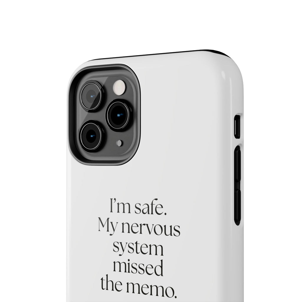 I’m safe. My nervous system missed the memo - Tough Phone Case - For Quiet Minds