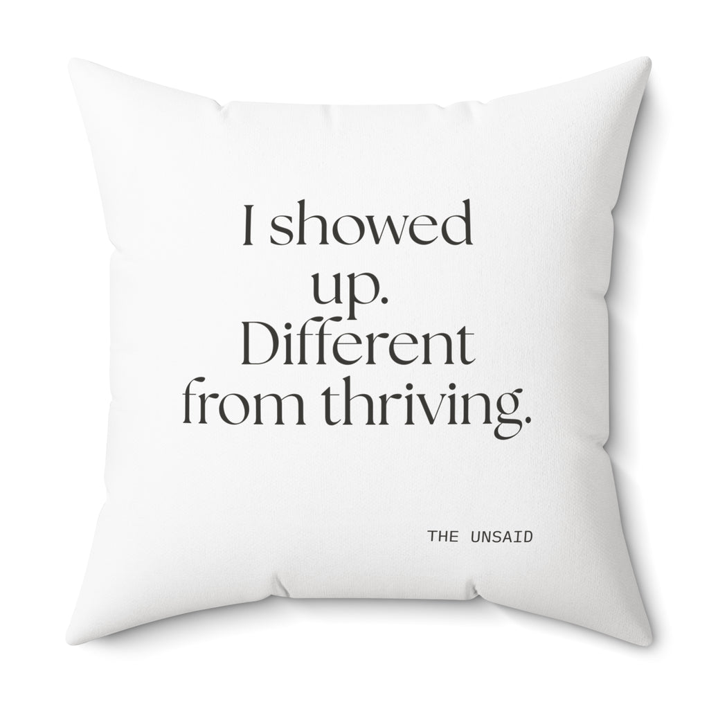 I showed up. Different from thriving - Throw Pillow - Dry Humor