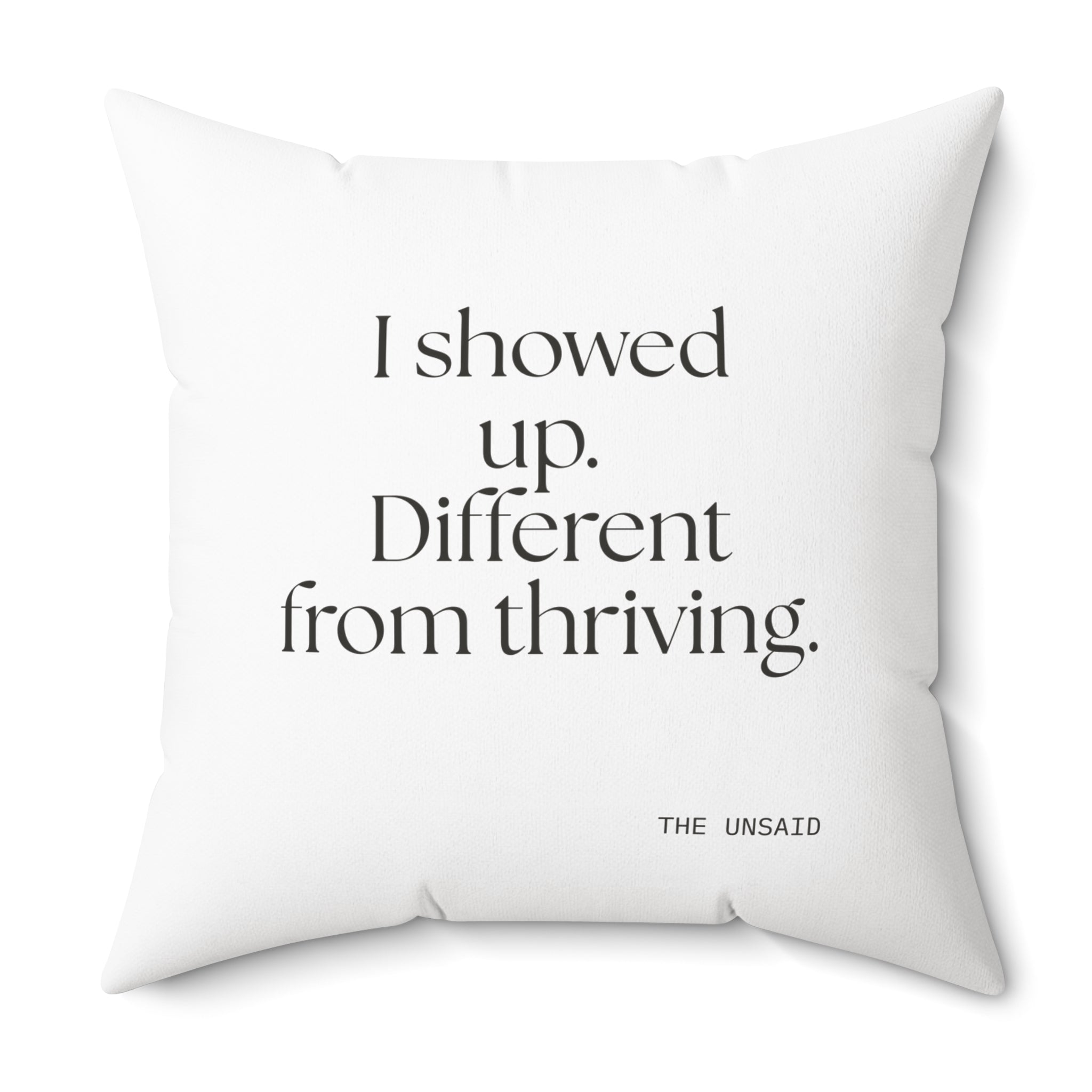 I showed up. Different from thriving - Throw Pillow - Dry Humor