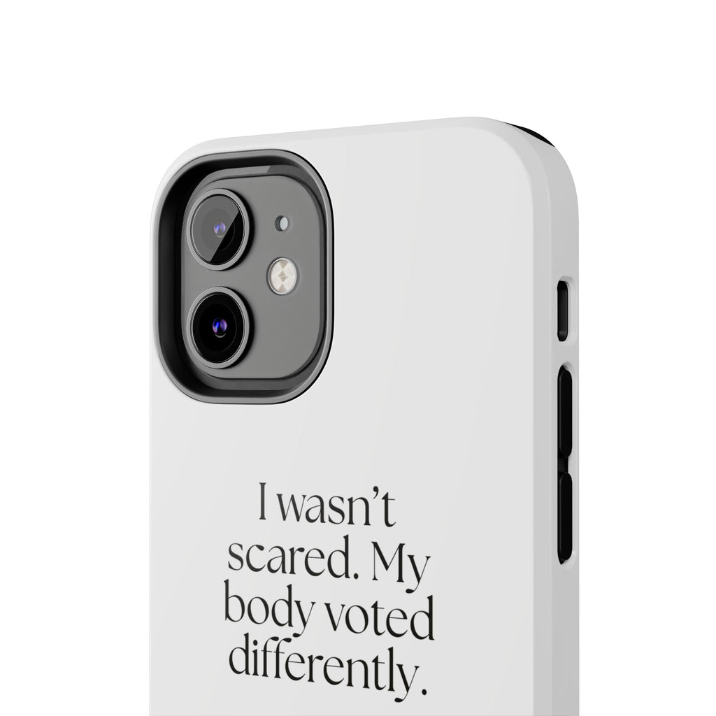 I wasn’t scared. My body voted differently - Tough Phone Case - For Quiet Minds