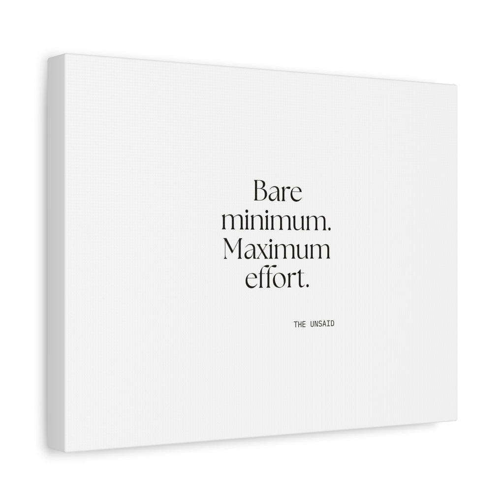 Bare minimum. Maximum effort - Canvas Print - Dry Humor