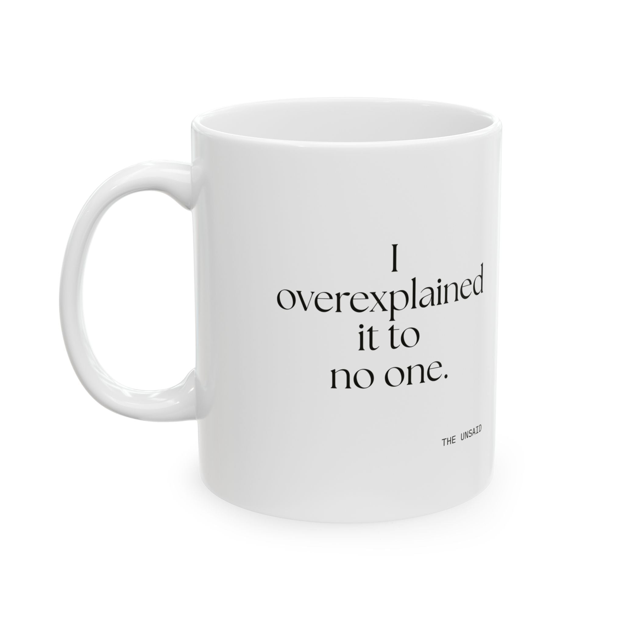 I overexplained it to no one - Coffee Mug - For Overthinkers