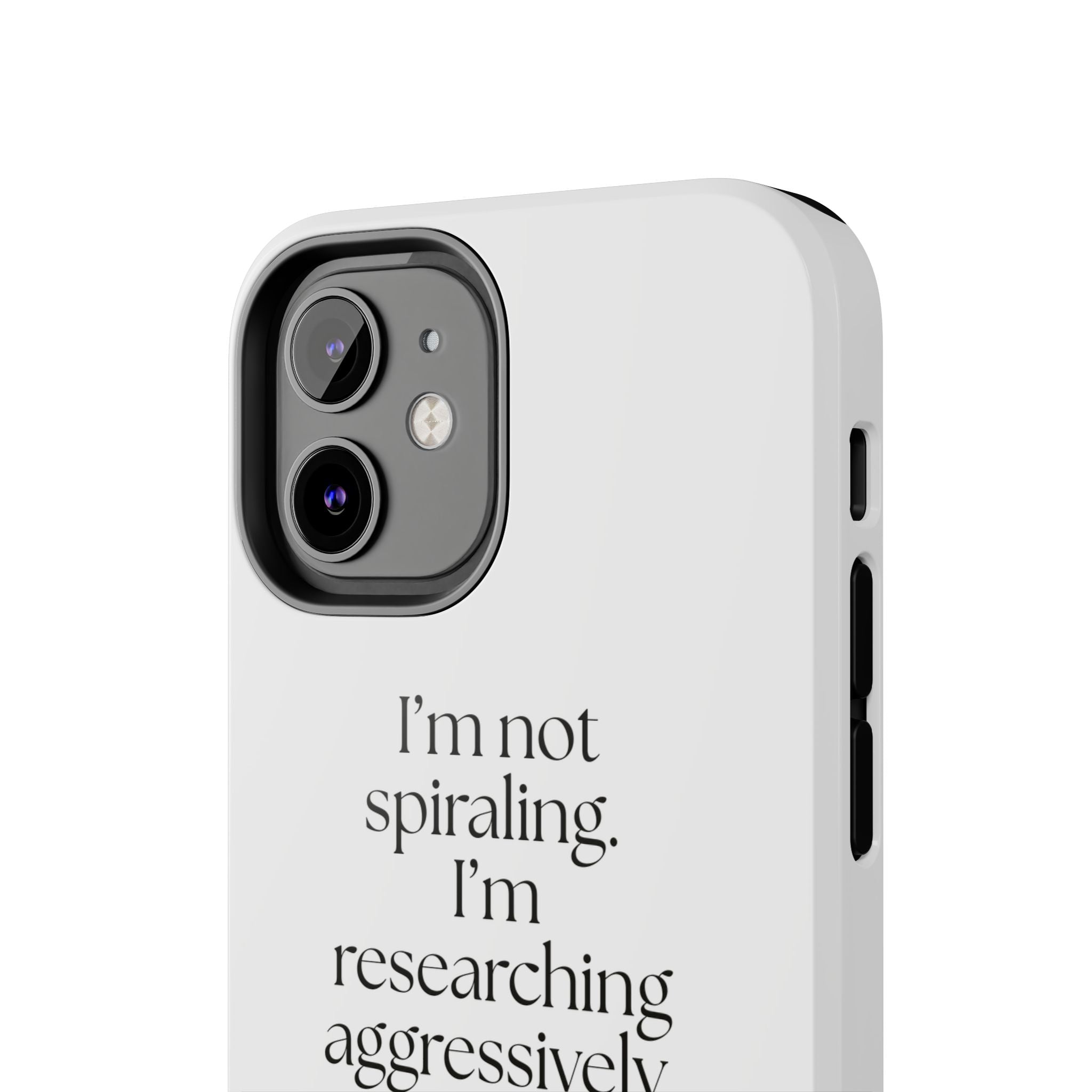I’m not spiraling. I’m researching aggressively - Tough Phone Case - For Overthinkers