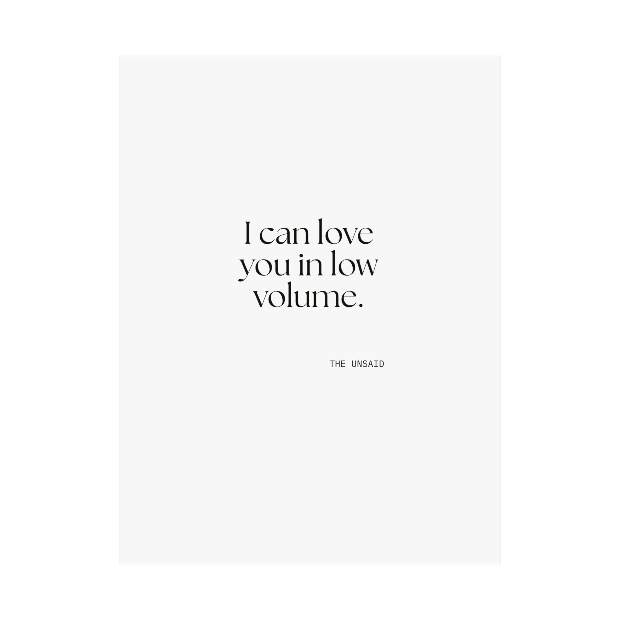 I can love you in low volume - Poster - For Someone Who Stays