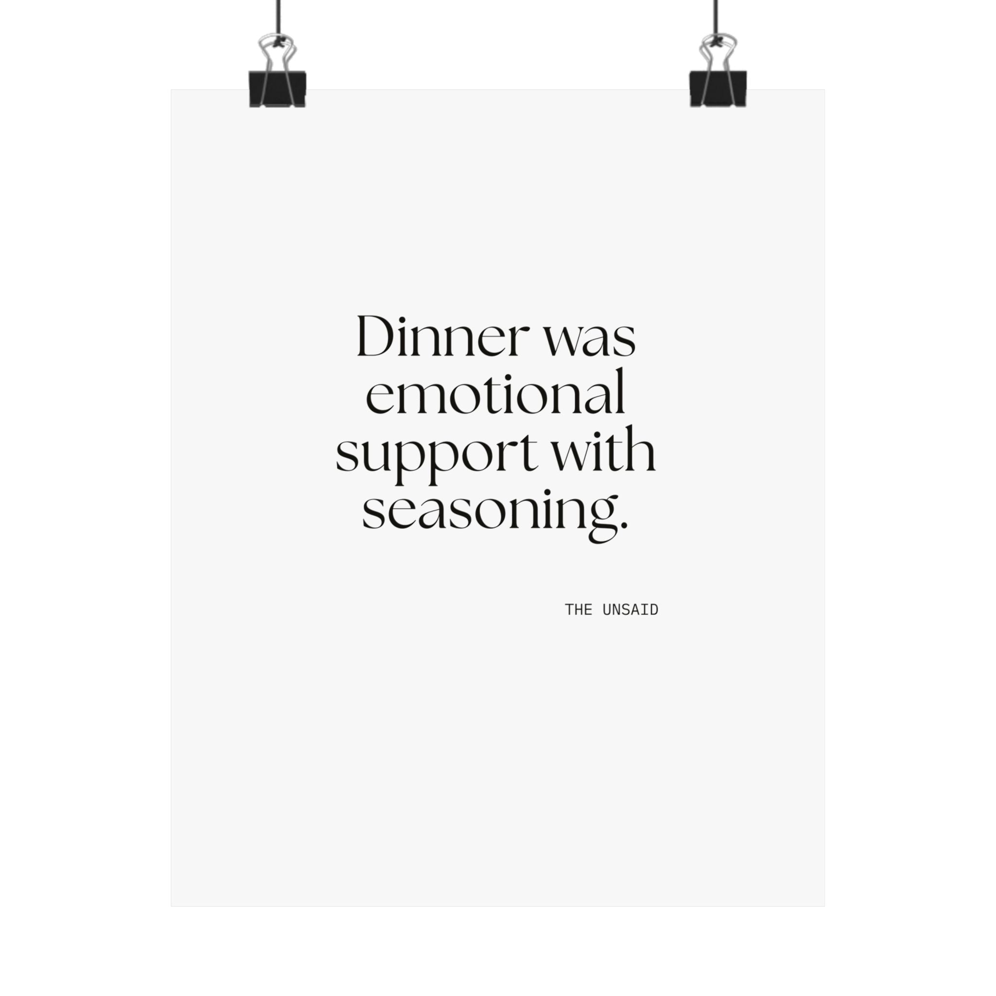 Dinner was emotional support with seasoning - Poster - Dry Humor