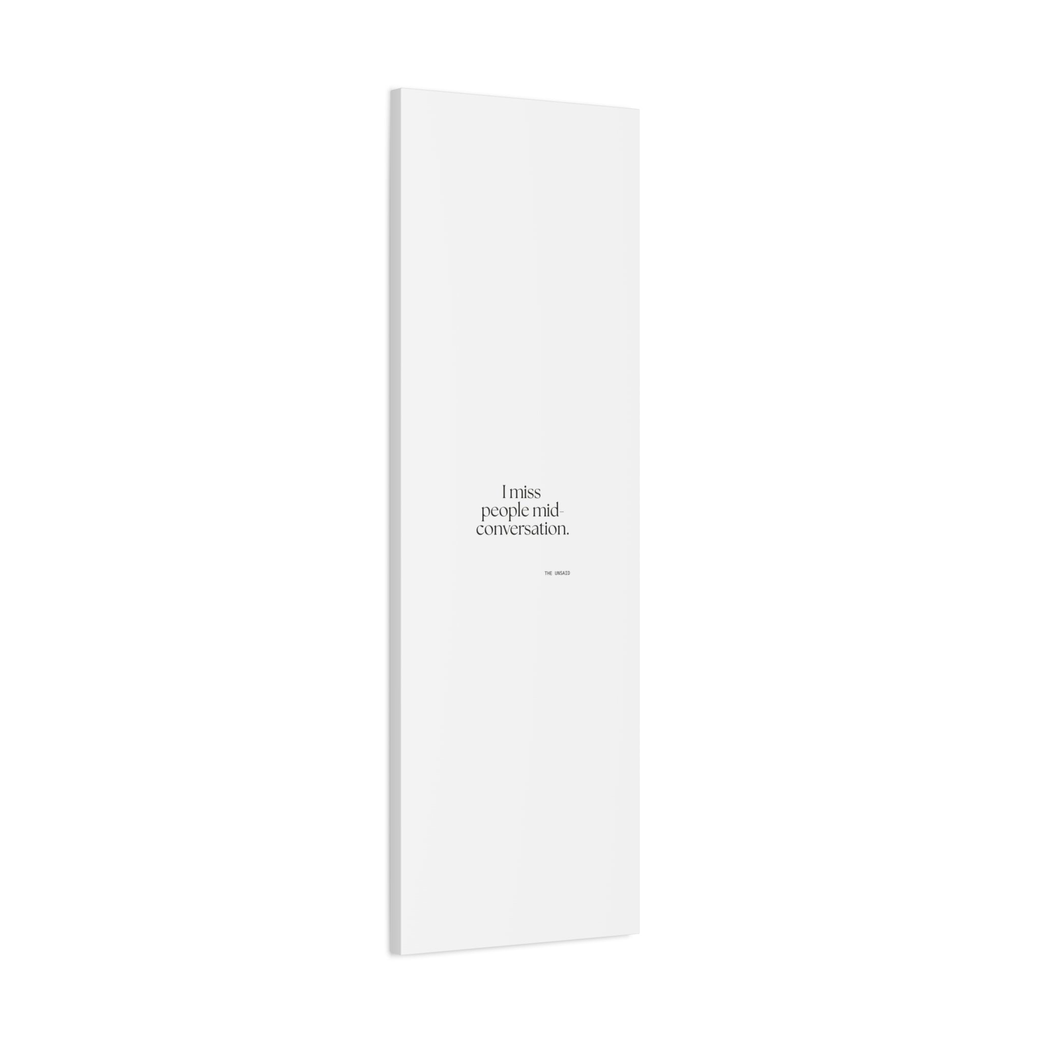 I miss people mid-conversation - Canvas Print - For Introverts