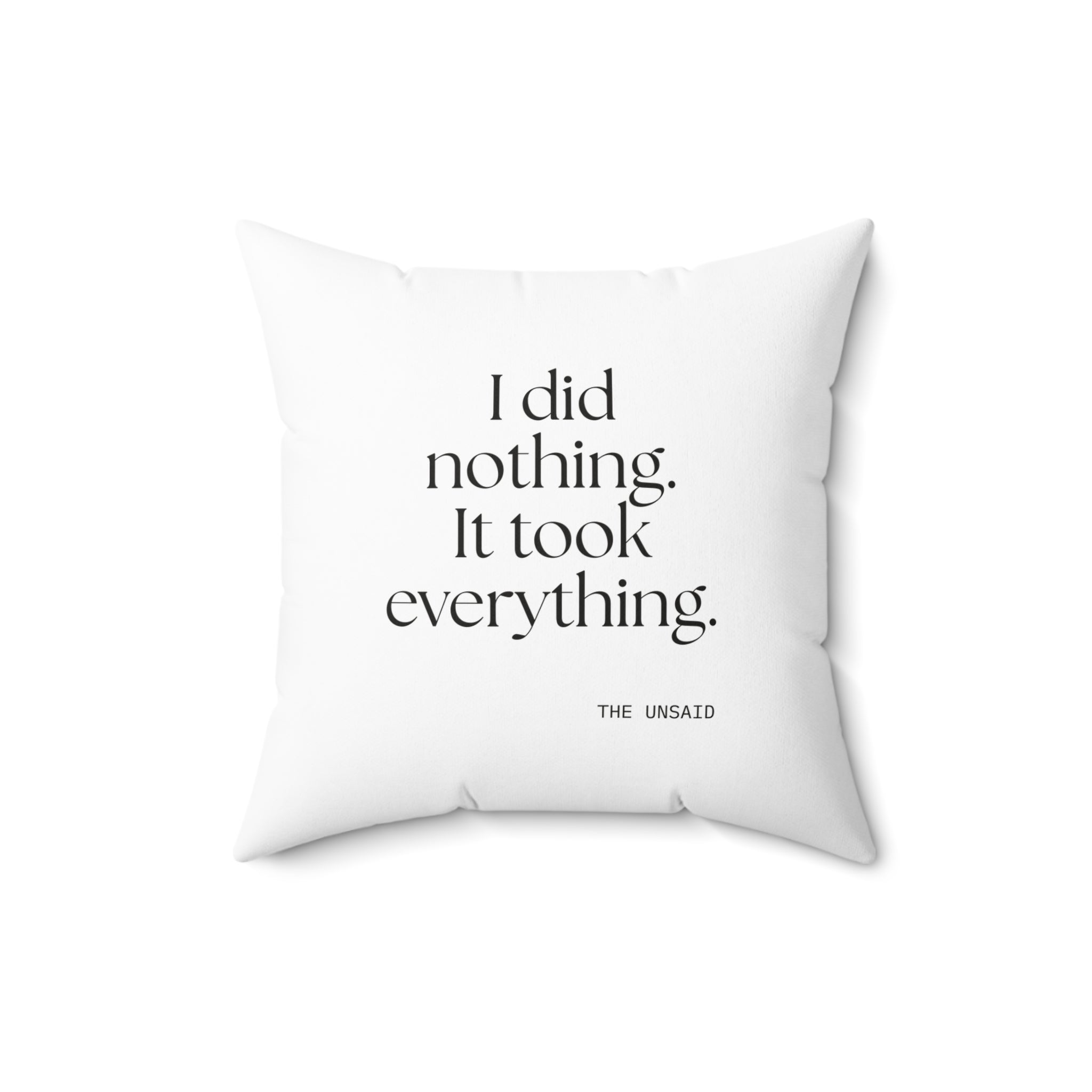 I did nothing. It took everything - Throw Pillow - For Tired Days