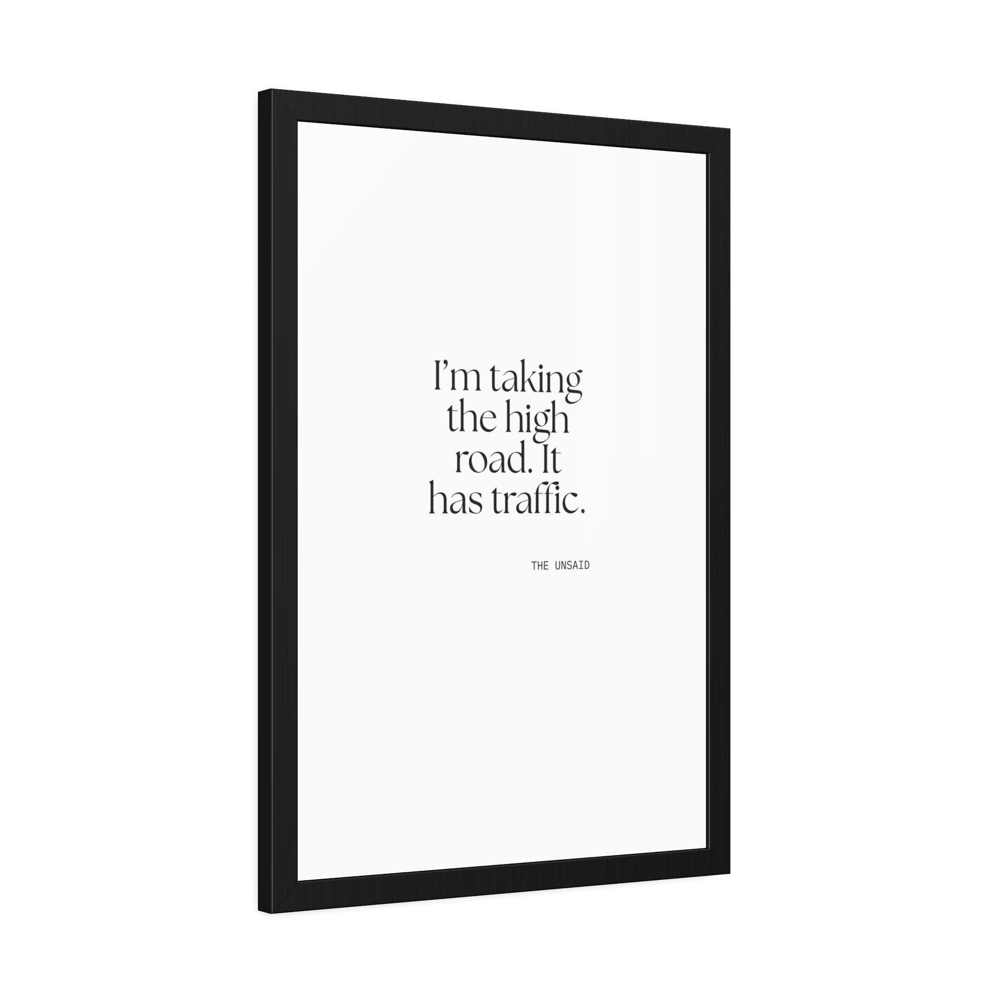 I’m taking the high road. It has traffic - Framed Print - Dry Humor