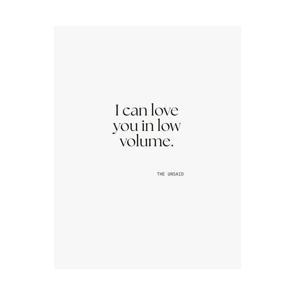 I can love you in low volume - Poster - For Someone Who Stays