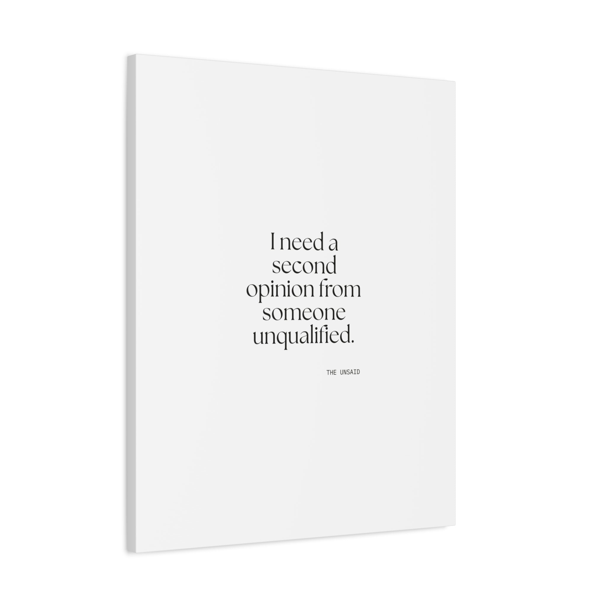 I need a second opinion from someone unqualified - Canvas Print - For Overthinkers