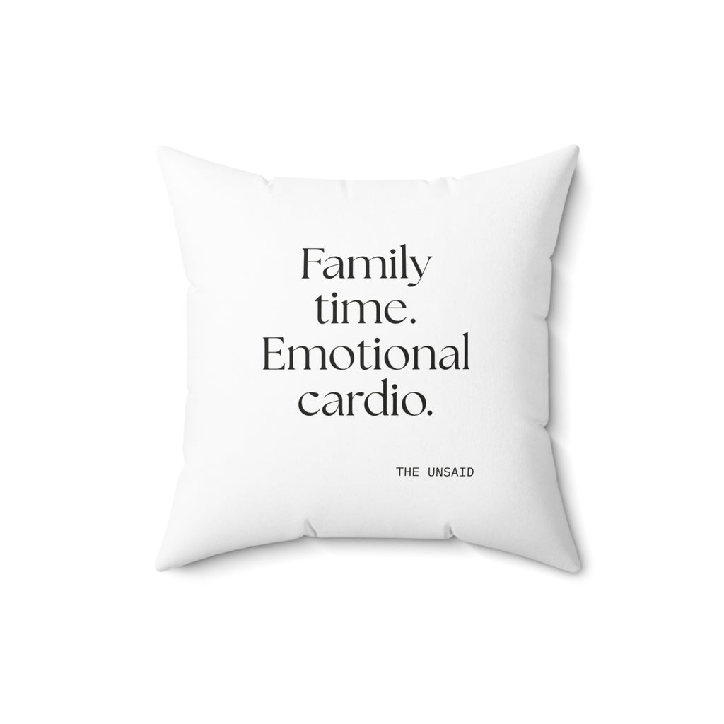 Family time. Emotional cardio - Throw Pillow - For Someone Who Stays