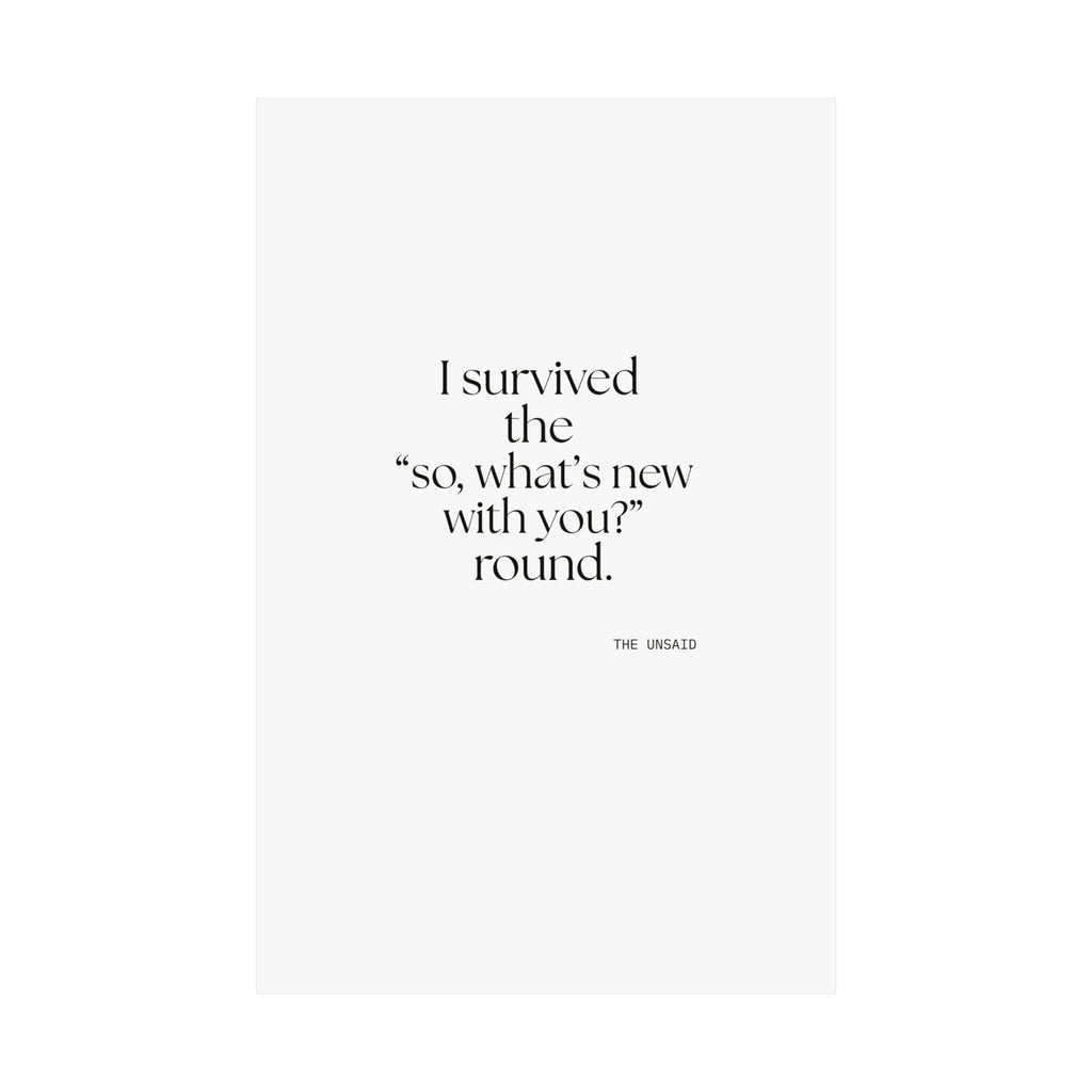 I survived the “so, what’s new with you?” round - Poster - For Someone Who Stays