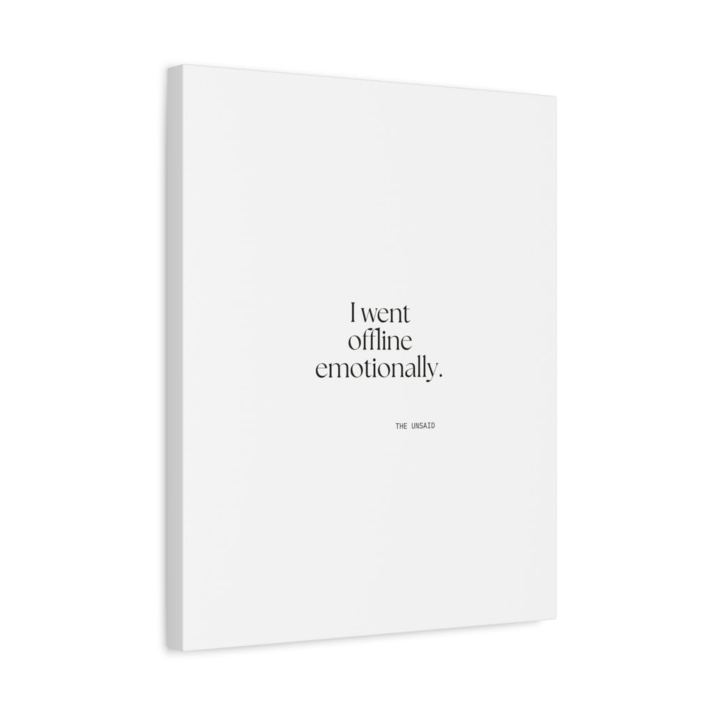 I went offline emotionally - Canvas Print - For Introverts