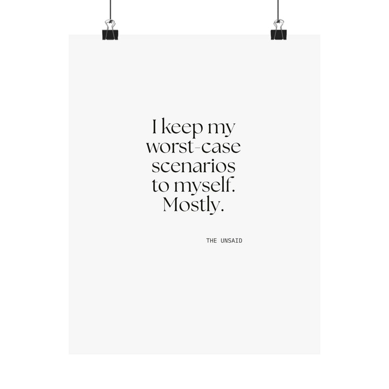 Poster — I keep my worst-case scenarios to myself. Mostly.