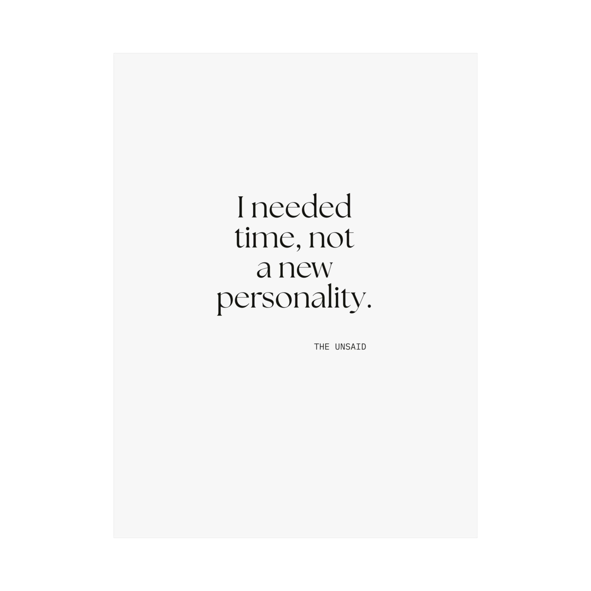 I needed time, not a new personality - Poster - Dry Humor