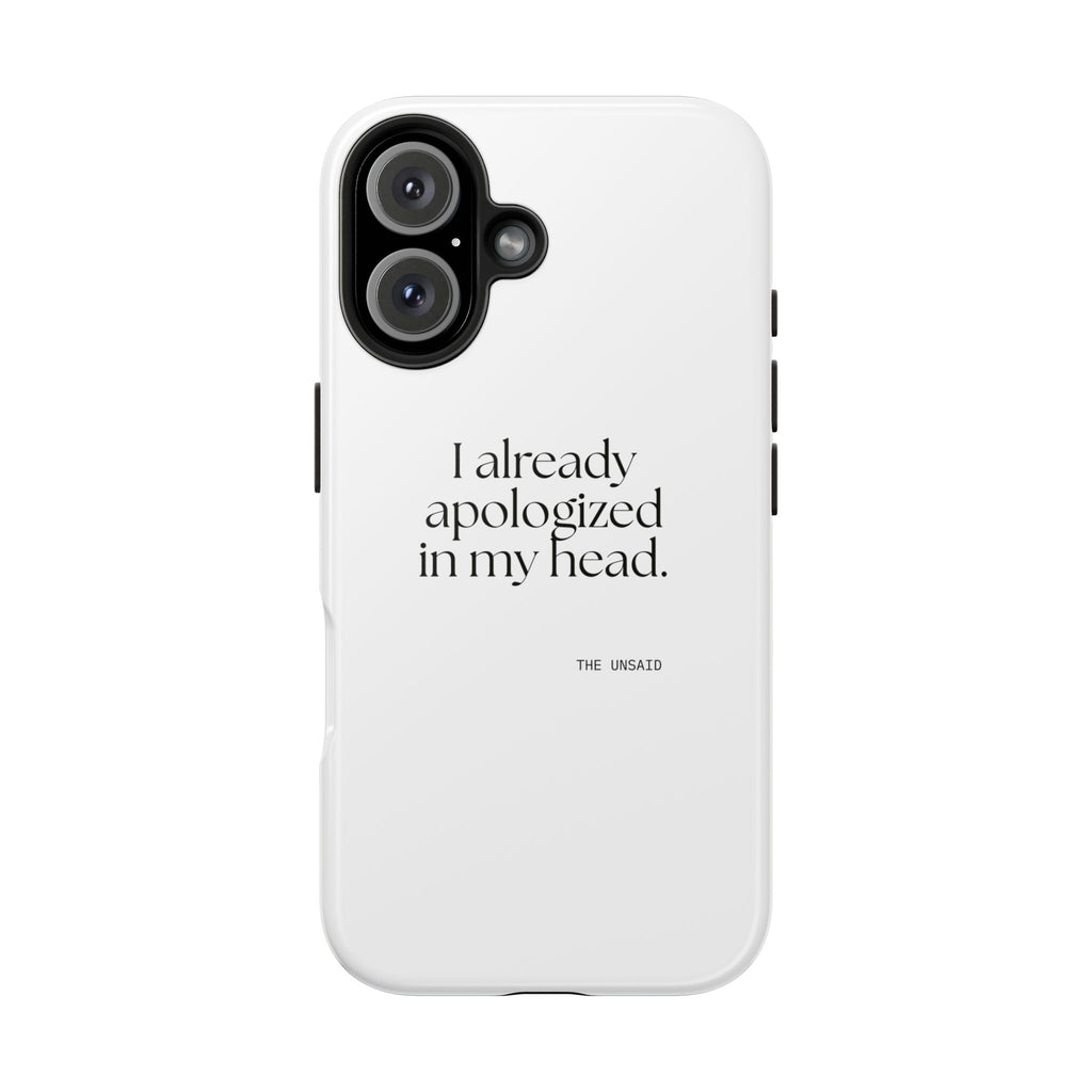 I already apologized in my head - Tough Phone Case - For Overthinkers