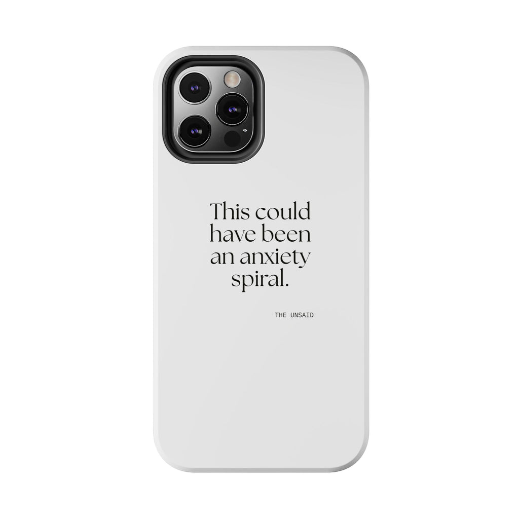 This could have been an anxiety spiral - Tough Phone Case - For Tired Days