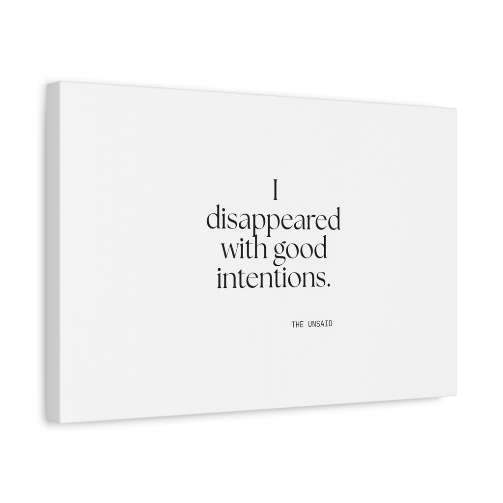 I disappeared with good intentions - Canvas Print - For Introverts