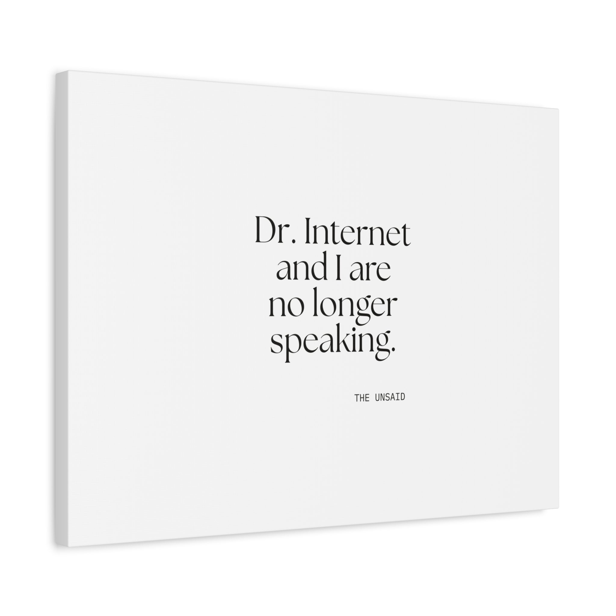 Dr. Internet and I are no longer speaking - Canvas Print - For Overthinkers