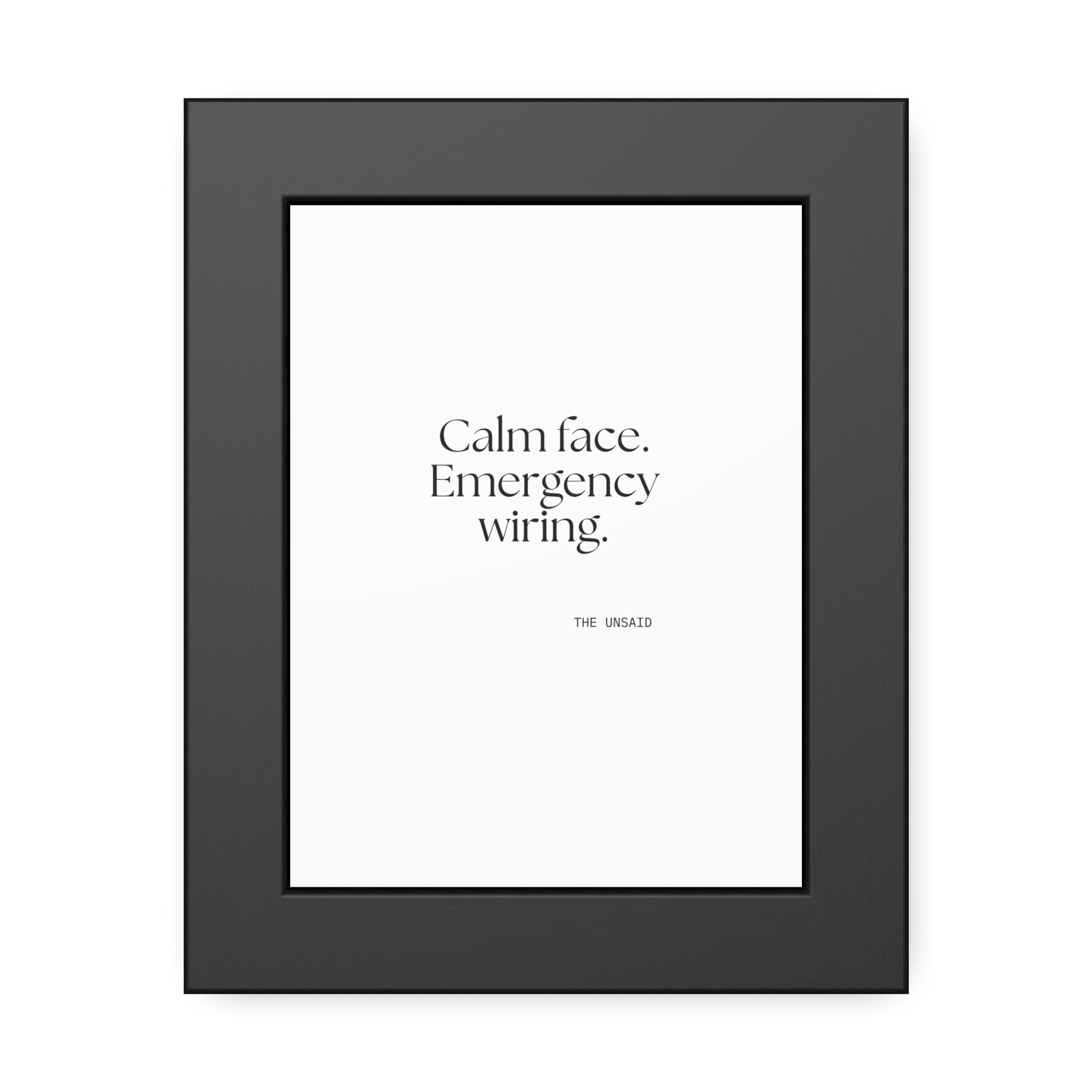 Calm face. Emergency wiring - Framed Print - For Quiet Minds
