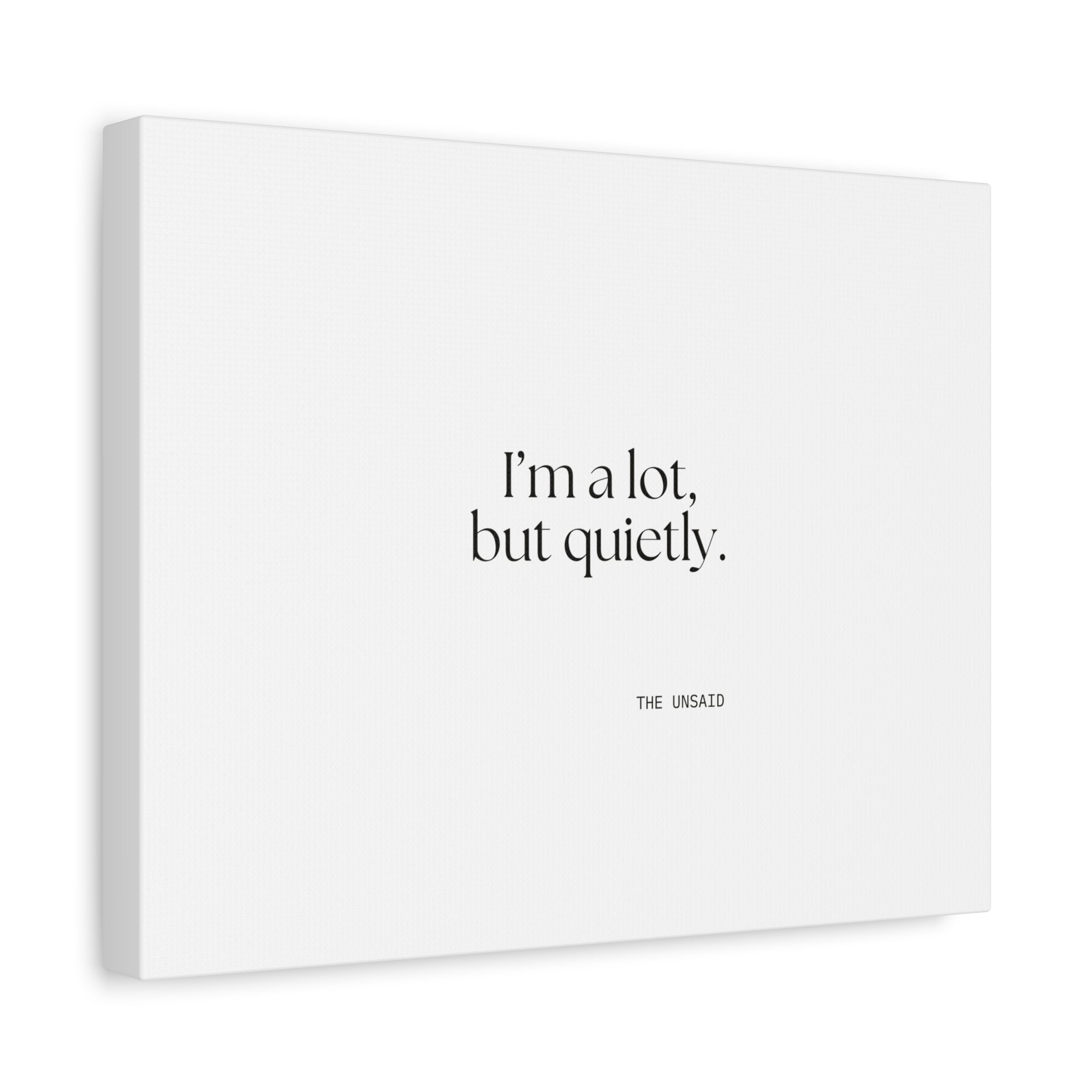 I’m a lot, but quietly - Canvas Print - Dry Humor