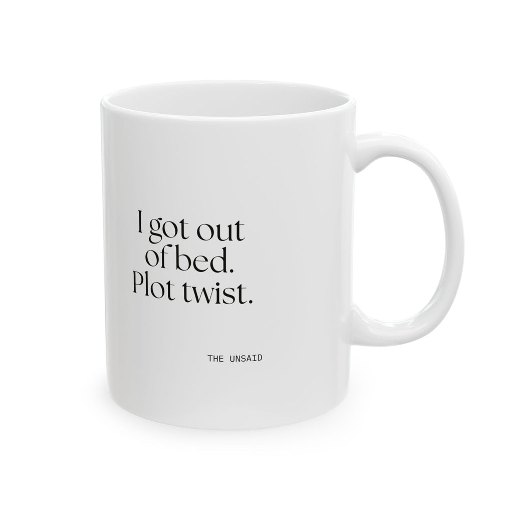I got out of bed. Plot twist - Coffee Mug - Dry Humor