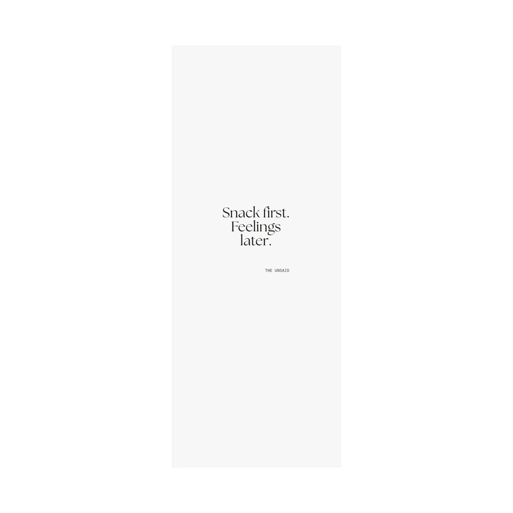 Snack first. Feelings later - Poster - Dry Humor