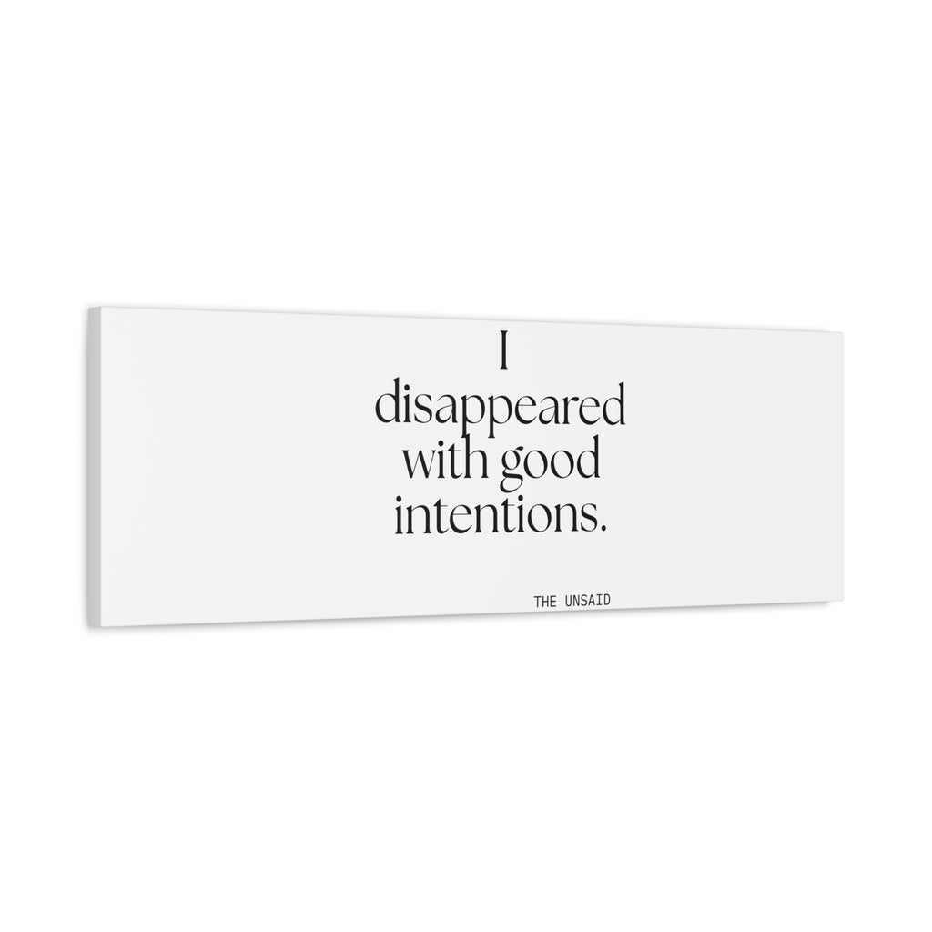 I disappeared with good intentions - Canvas Print - For Introverts