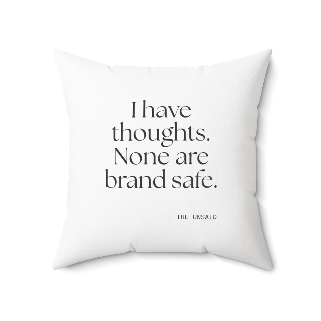 I have thoughts. None are brand safe - Throw Pillow - Dry Humor
