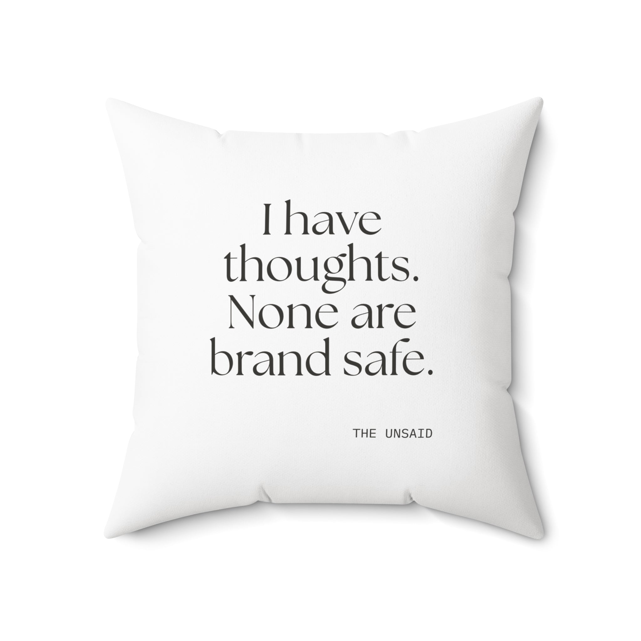 I have thoughts. None are brand safe - Throw Pillow - Dry Humor