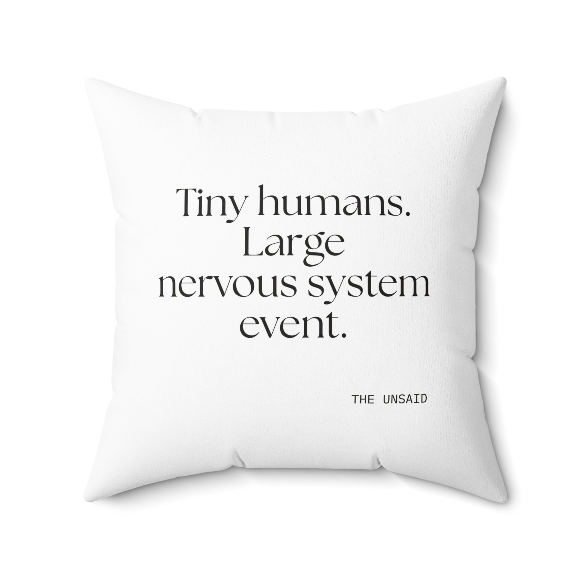 Tiny humans. Large nervous system event - Throw Pillow - Dry Humor