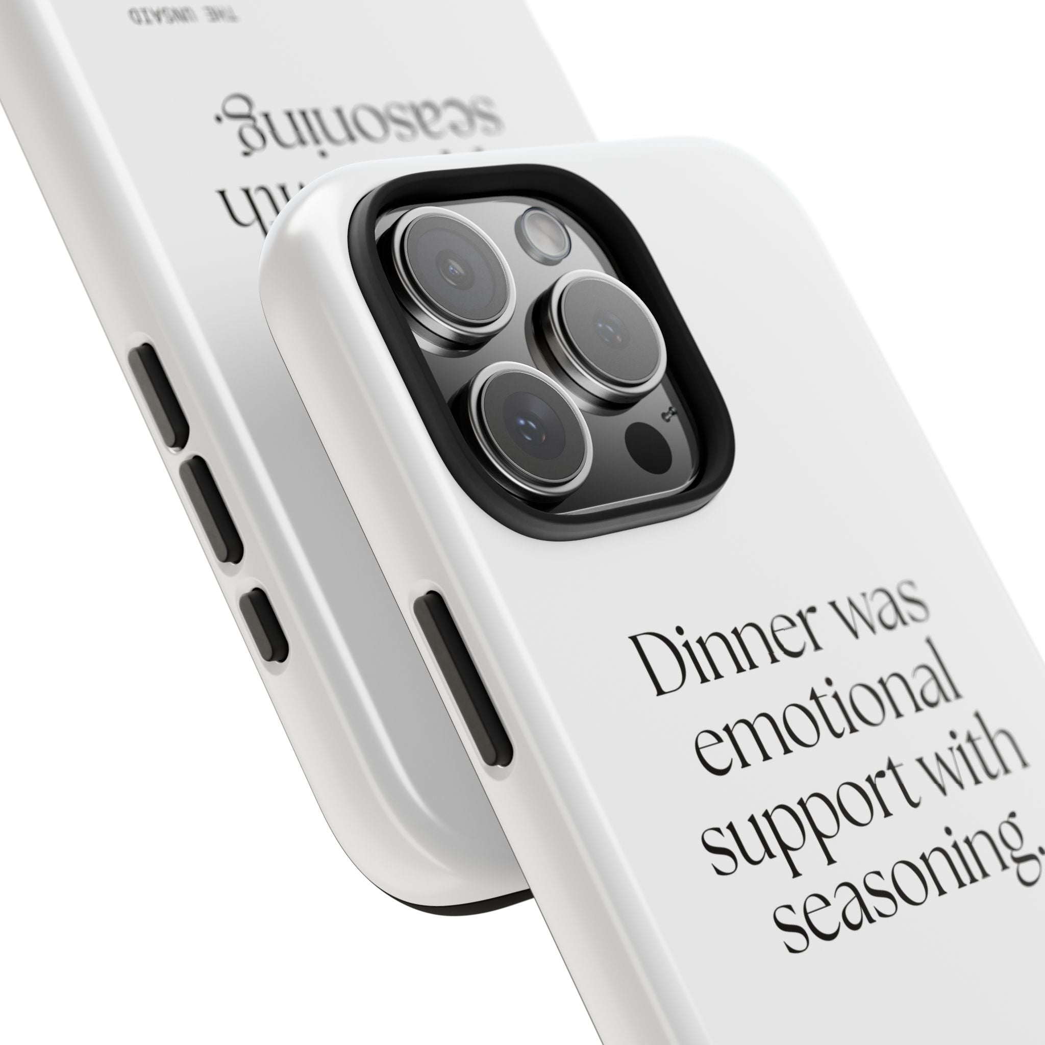 Dinner was emotional support with seasoning - Tough Phone Case - Dry Humor